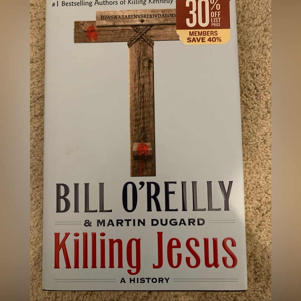 Killing Jesus 1st Edition Hardcover by Bill O’Reilly (2013)
